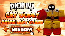 Cày Godly Anime Last Stand